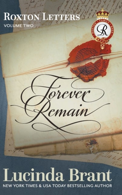 Forever Remain - Roxton Letters Volume Two:: A Companion to the Roxton Family Saga Books 4-6