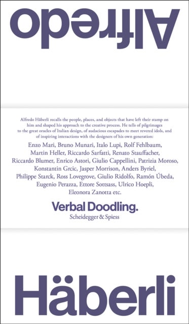 Alfredo Haberli ¿ Verbal Scribbles - 30 Years, 30 Questions, 30 Answers. People, Places, Objects—1980–2022