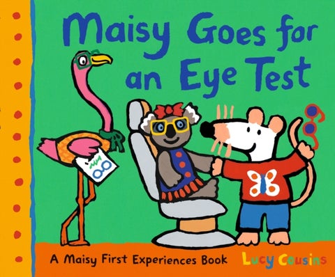Maisy Goes for an Eye Test - A gentle, reassuring story to help prepare young children for their first eye test or optician visit