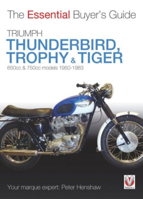 Triumph Trophy & Tiger - 650cc & 750cc Models: 1950-1983