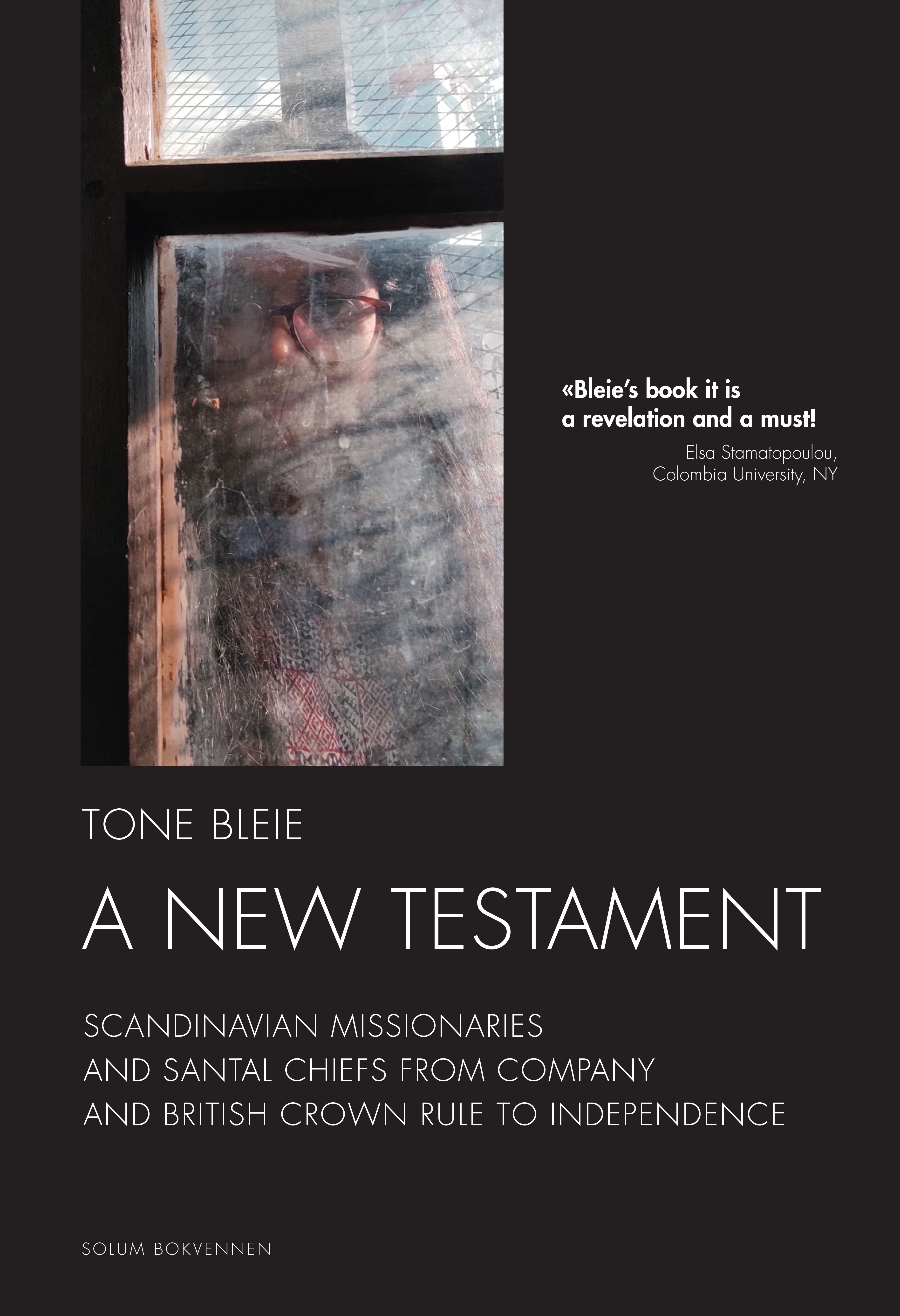 A new testament - Scandinavian missionaries and santal chiefs from company  and British crown rule to independence