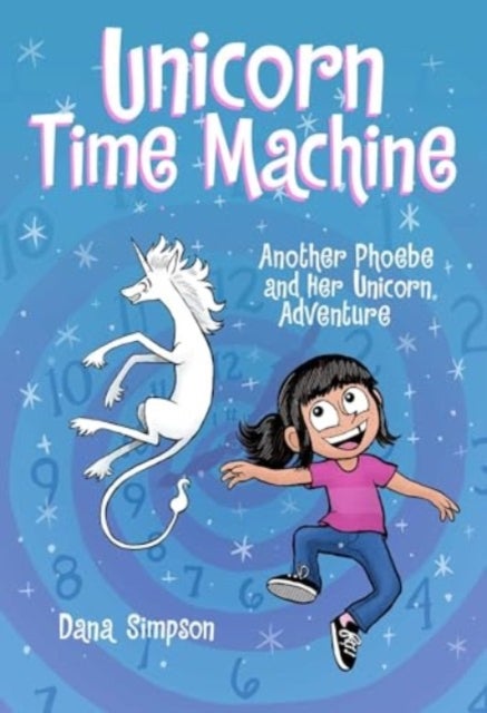 Unicorn Time Machine - Another Phoebe and Her Unicorn Adventure