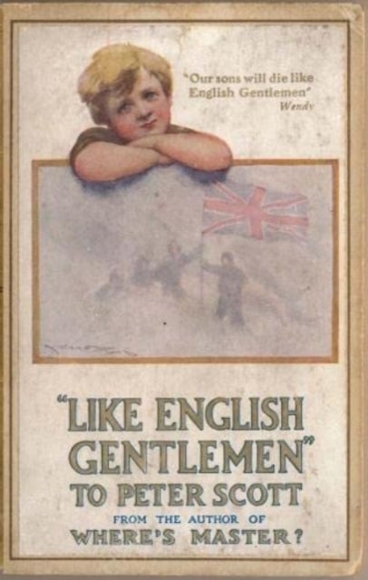 Like English Gentlemen: to Peter Scott - The Death of Scott of the Antarctic