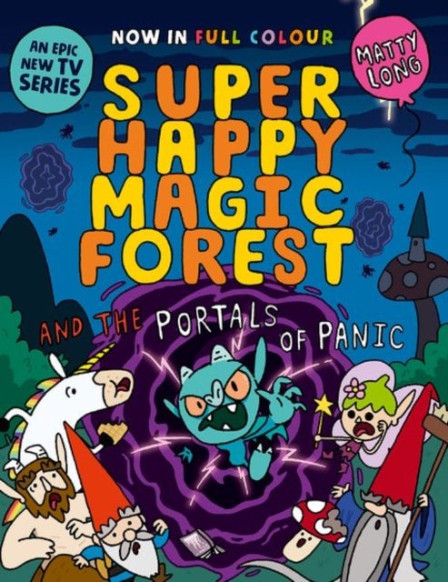 Super Happy Magic Forest and the Portals of Panic - NOW IN COLOUR!