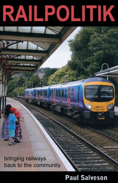 Railpolitik - Bringing Railways Back to the Community