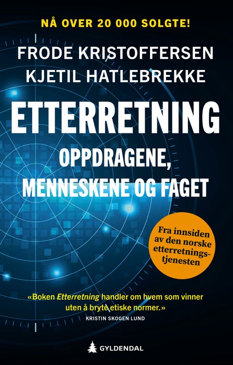 Etterretning - oppdragene, menneskene og faget : fra innsiden av Etterretningstjenesten