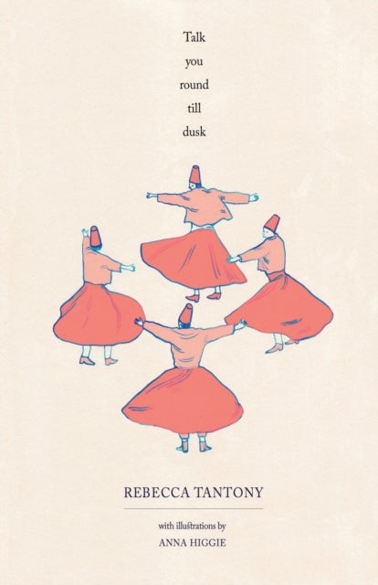 Talk You Round Till Dusk - Short Stories, Poetry and Illustration