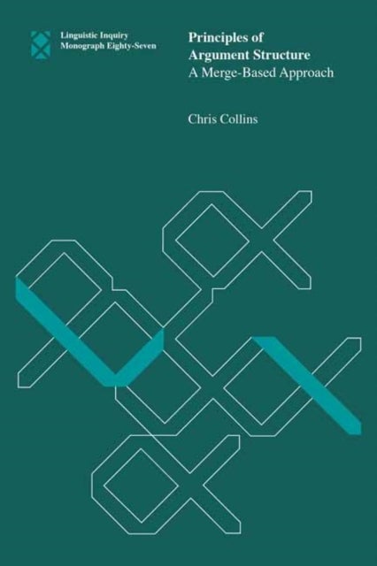 Principles of Argument Structure - A Merge-Based Approach