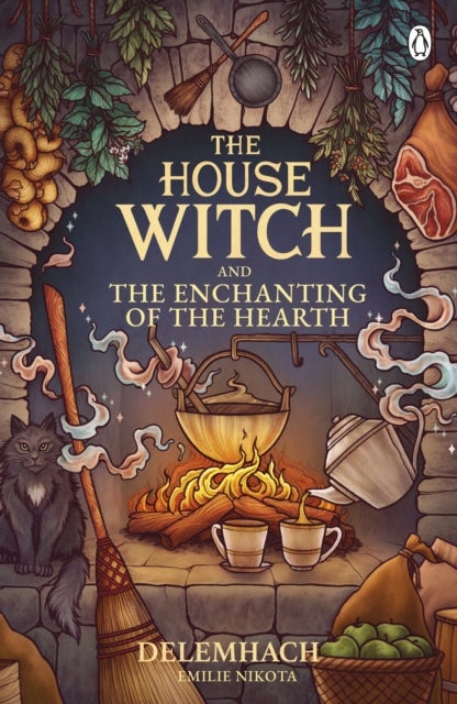The House Witch and The Enchanting of the Hearth - Fall in love with the cosy fantasy romance that’s