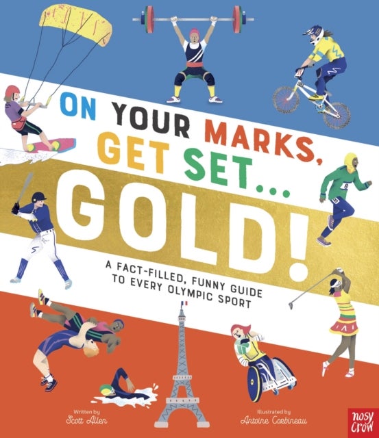On Your Marks, Get Set, Gold! - A Fact-Filled, Funny Guide to Every Olympic Sport