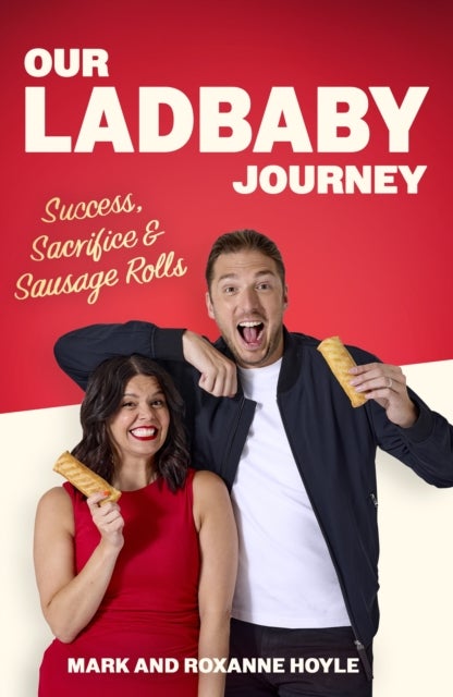 Our LadBaby Journey - Success, Sacrifice and Sausage Rolls, the instant Sunday Times bestseller