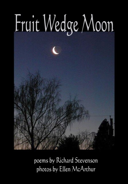 Fruit Wedge Moon - Haiku, Senryu, Tanka, Kyoka, and Zappai