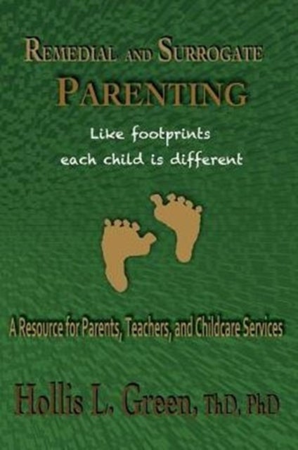 Remedial and Surrogate Parenting - A Resource for Parents, Teachers, and Childcare Services
