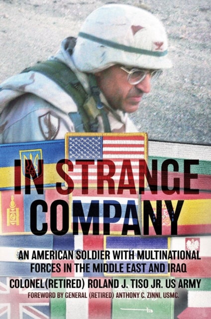 In Strange Company - An American Soldier with Multinational Forces in the Middle East and Iraq