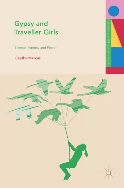 Gypsy and Traveller Girls - Silence, Agency and Power