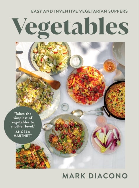 Vegetables - Easy and Inventive Vegetarian Suppers