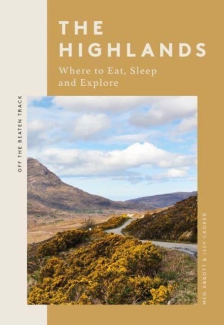 The Highlands - Where to Eat, Sleep and Explore
