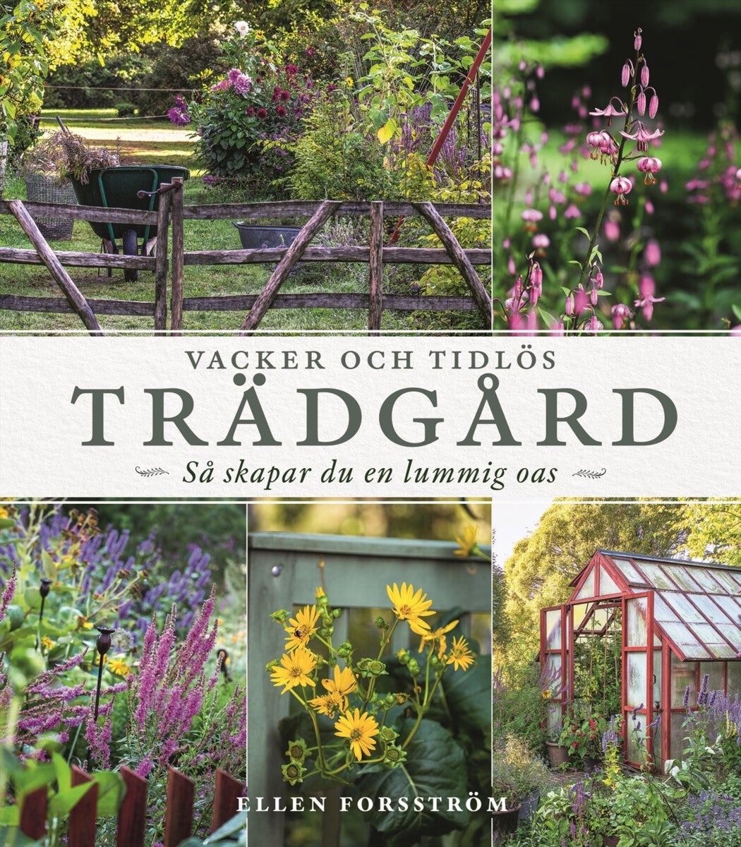 Vacker och tidlös trädgård - Så skapar du en lummig oas