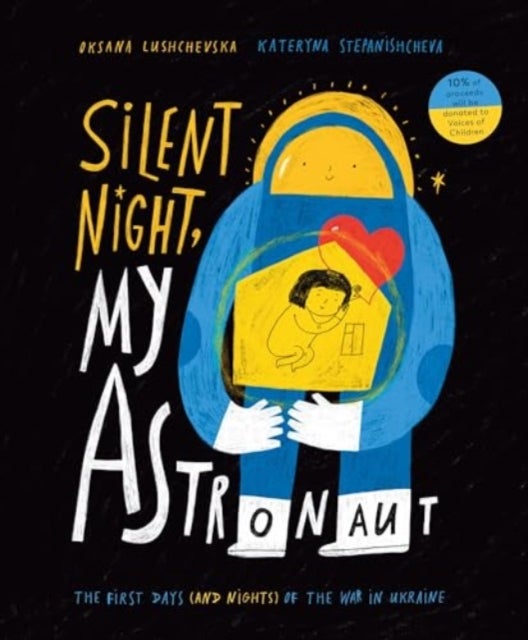 Silent Night, My Astronaut - The First Days (and Nights) of the War in Ukraine