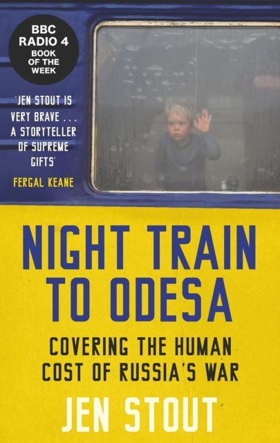 Night Train to Odesa - Covering the Human Cost of Russia’s War (BBC Radio 4 Book of the Week)