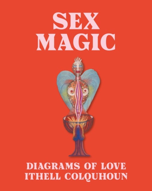Sex Magic - Ithell Colquhoun's Diagrams of Love