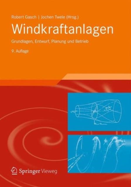 Windkraftanlagen - Grundlagen, Entwurf, Planung und Betrieb