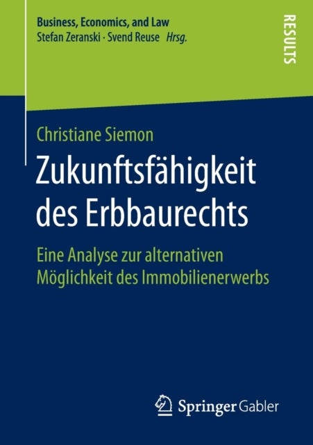 Zukunftsfahigkeit des Erbbaurechts - Eine Analyse zur alternativen Moglichkeit des Immobilienerwerbs