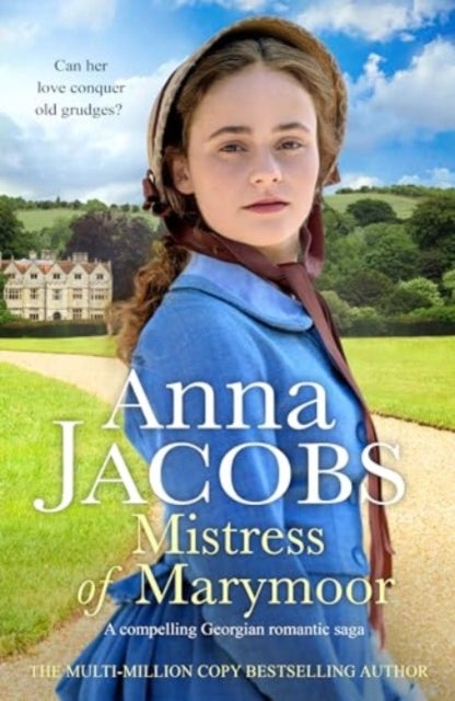 Mistress of Marymoor - A compelling Georgian romantic saga