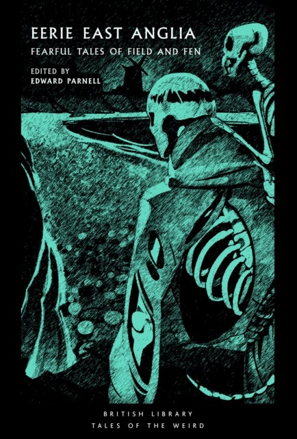 Eerie East Anglia - Fearful Tales of Field and Fen