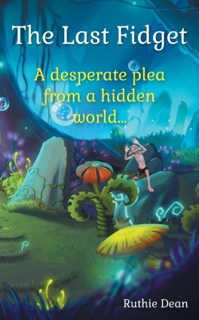 The Last Fidget - A desperate plea from a hidden world