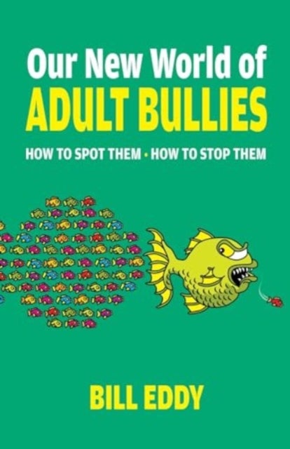 Our New World of Adult Bullies - How to Spot Them — How to Stop Them