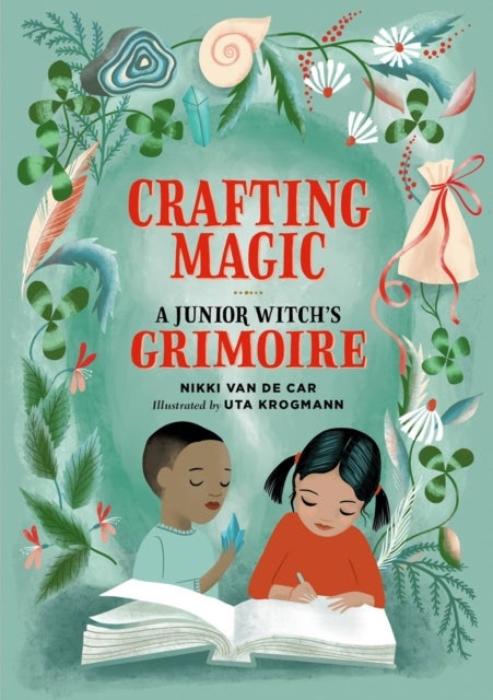 Crafting Magic - A Junior Witch's Grimoire