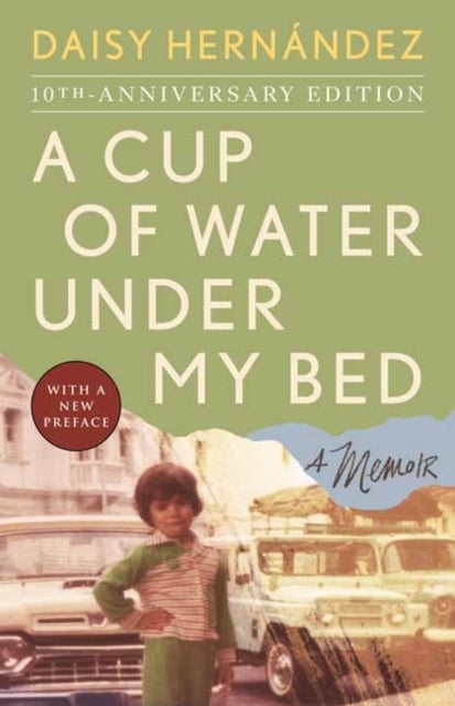 A Cup of Water Under My Bed - A Memoir