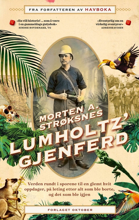 Lumholtz' gjenferd - verden rundt i sporene til en glemt hvit oppdager, på leting etter alt som ble borte, og det som ble igjen