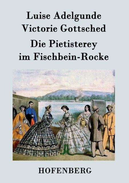 Die Pietisterey im Fischbein-Rocke - oder Die Doctormaßige Frau