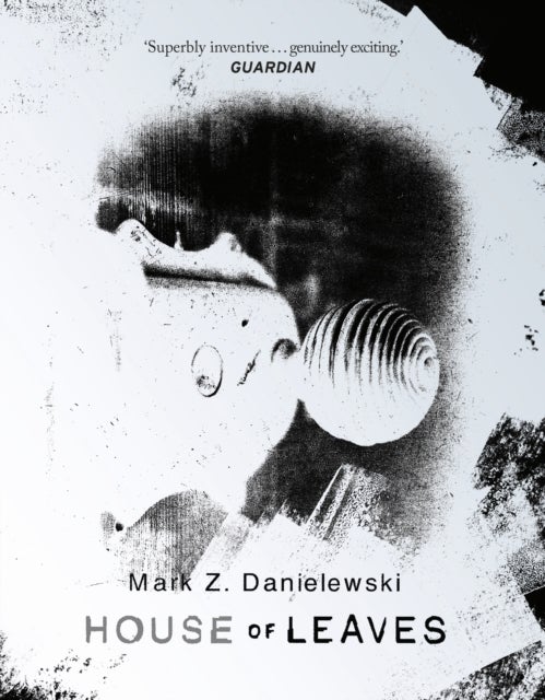 House Of Leaves - the prizewinning and terrifying cult classic that will turn everything you thought you knew about life (and books!) upside down