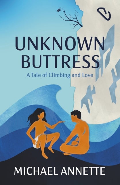 Unknown Buttress - A Tale of Climbing and Love