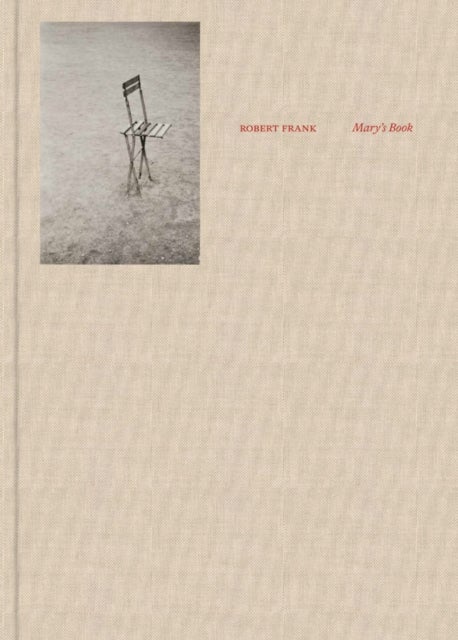 Robert Frank: Mary?s Book