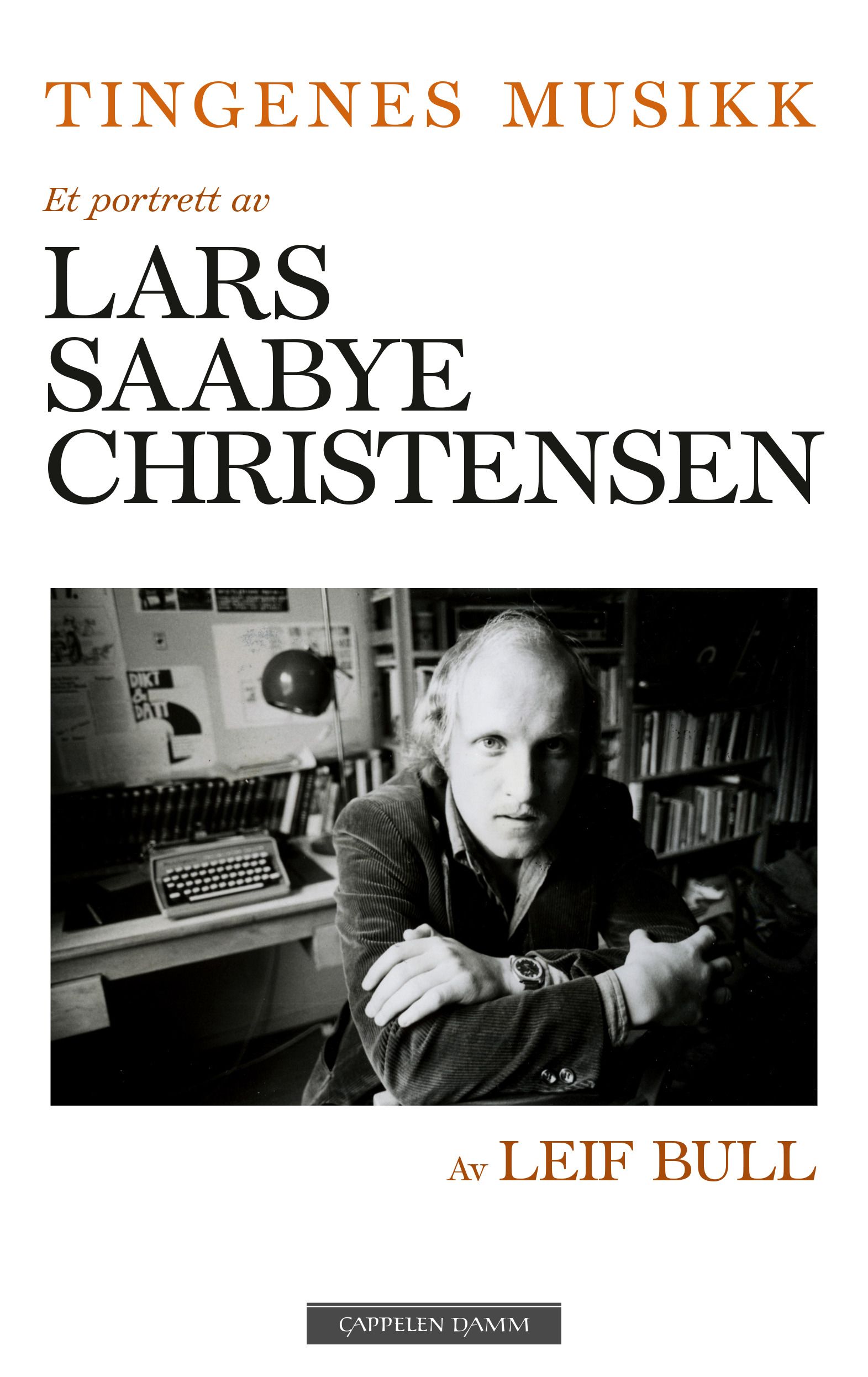 Tingenes musikk - et portrett av Lars Saabye Christensen