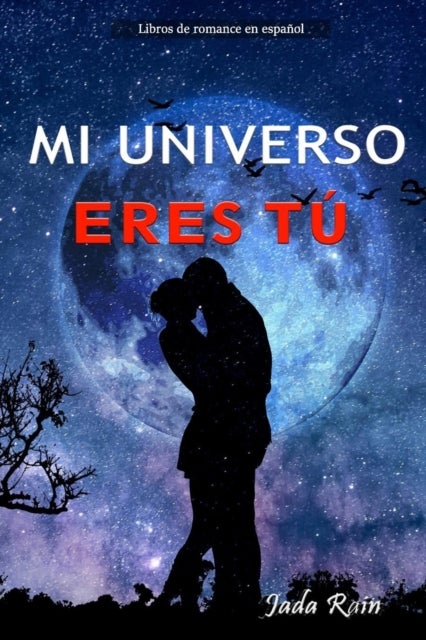 Mi Universo Eres Tu - libros de romance en espanol