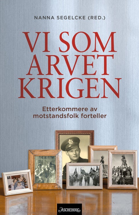 Vi som arvet krigen - etterkommere av motstandsfolk forteller