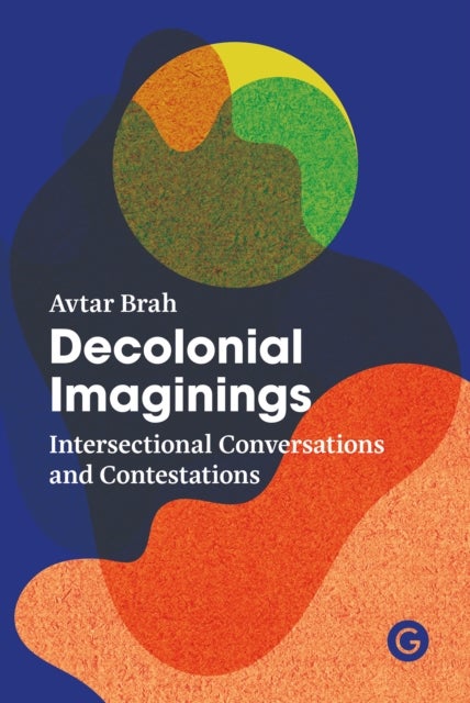 Decolonial Imaginings - Intersectional Conversations and Contestations