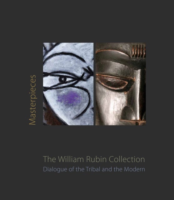 Masterpieces from the William Rubin Collection - Dialogue of the Tribal and the Modern and its Heritage
