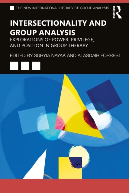Intersectionality and Group Analysis - Explorations of Power, Privilege, and Position in Group Therapy