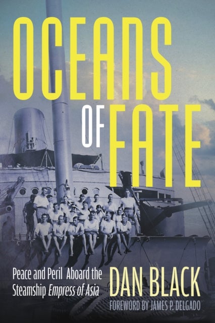 Oceans of Fate - Peace and Peril Aboard the Steamship Empress of Asia