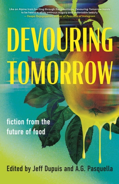 Devouring Tomorrow - Fiction from the Future of Food