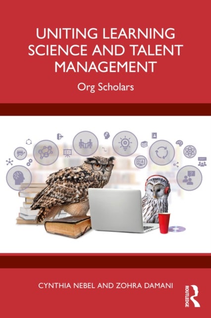 Uniting Learning Science and Talent Management - Org Scholars