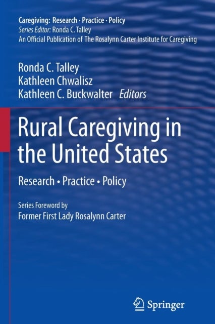 Rural Caregiving in the United States - Research, Practice, Policy