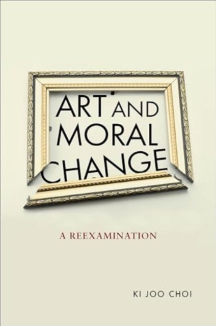 Art and Moral Change - A Reexamination