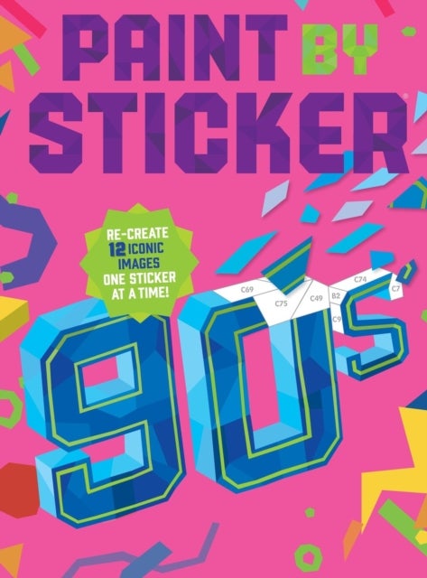 Paint by Sticker (Official): 90s - Re-create 12 Iconic Images One Sticker at a Time!